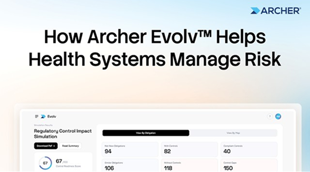 Healthcare Compliance Challenges: How Archer Evolv™ Helps Health Systems Manage Risk